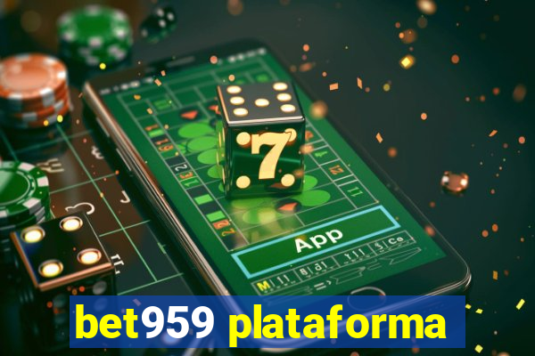 bet959 plataforma